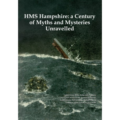 HMS Hampshire: a Century of Myths and Mysteries Unravelled