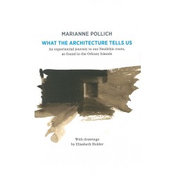 Marianne Pollich - What The Architecture Tells Us