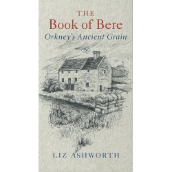 The Book of Bere - Orkney's Ancient Grain