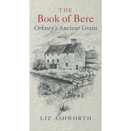 The Book of Bere - Orkney's Ancient Grain