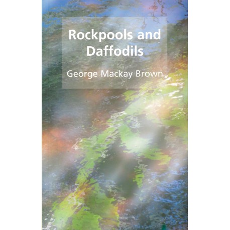 Rockpools and Daffodils - George Mackay Brown