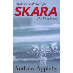 Orkney's Neolithic Epic Skara The First Wave