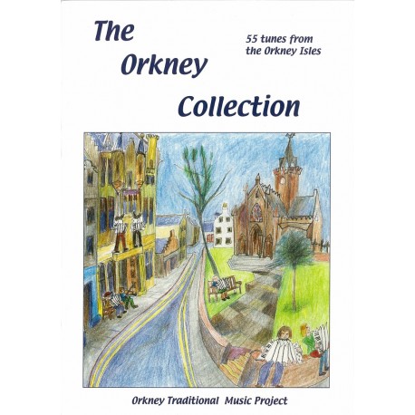 The Orkney Collection: 55 tunes from the Orkney Isles