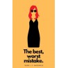 The Best, Worst Mistake