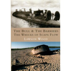 The Bull & The Barriers: The Wrecks of Scapa Flow