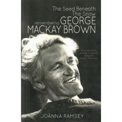 The Seed Beneath The Snow - Remembering George Mackay Brown