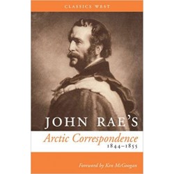 John Rae's Arctic Correspondence 1844-1855