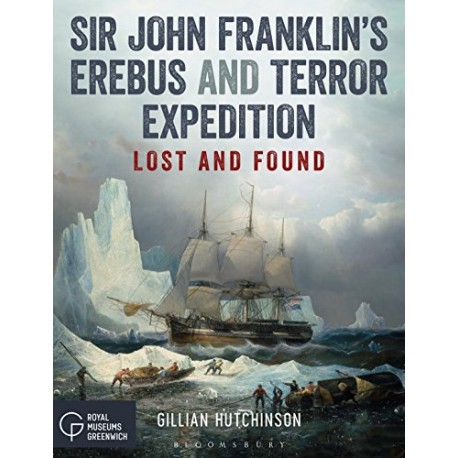 Sir John Franklin's Erebus and Terror Expedition: Lost and Found - The ...