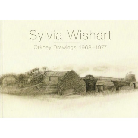 Sylvia Wishart Orkney Drawings 1968-1977