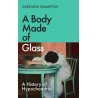 A Body Made of Glass