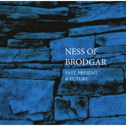 Ness of Brodgar - Past, Present & Future