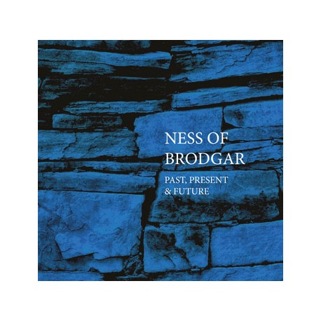 Ness of Brodgar - Past, Present & Future