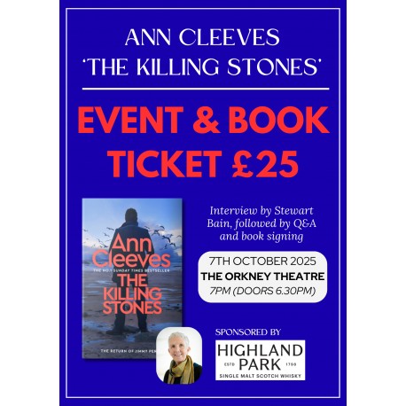 TICKET - EVENT & A COPY OF 'THE KILLING STONES': Ann Cleeves 'Killing Stones' at The Orkney Theatre