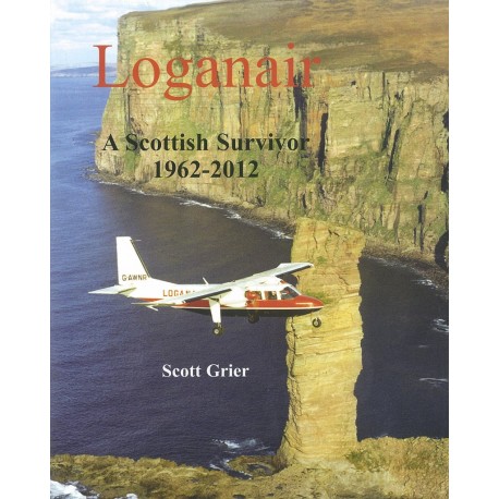 Loganair: A Scottish Survivor  1962-2012