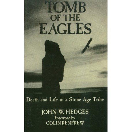 Tomb of the Eagles: Death and Life in a Stone Age Tribe