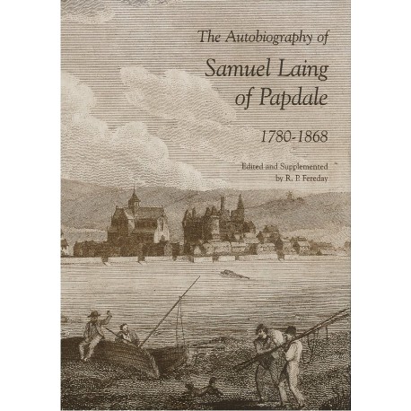 The Autobiography of Samuel Laing of Papdale 1780-1868