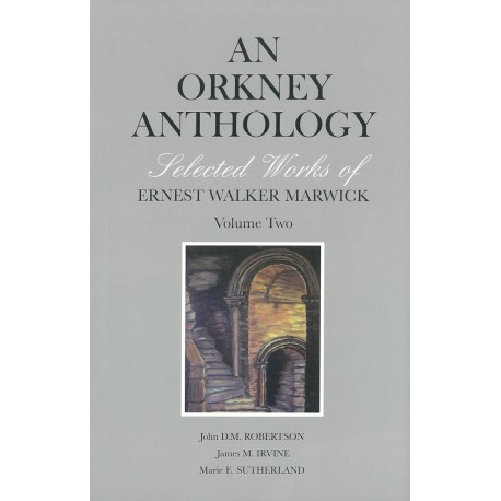 An Orkney Anthology Vol 2: Selected Works by Ernest Marwick