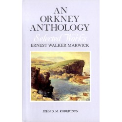 An Orkney Anthology Vol 1: Selected Works by Ernest Marwick